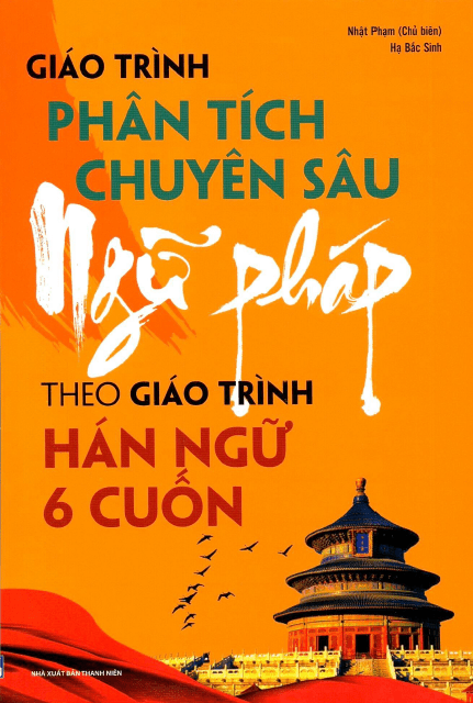 Giáo trình phân tích chuyên sâu ngữ pháp theo giáo trình Hán ngữ 6 cuốn